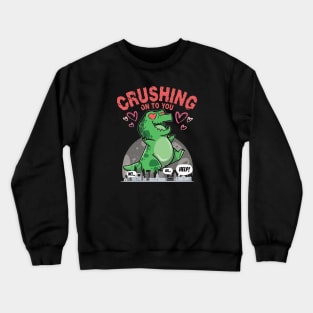 Tyrannosaurus  rex Crushing On To You Crewneck Sweatshirt